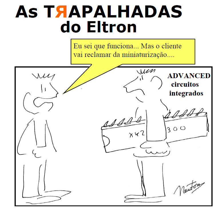 Figura 3 - Piadinha do autor tratando dos problemas de miniaturização (28)
Figura 3 - Piadinha do autor tratando dos problemas de miniaturização (28)