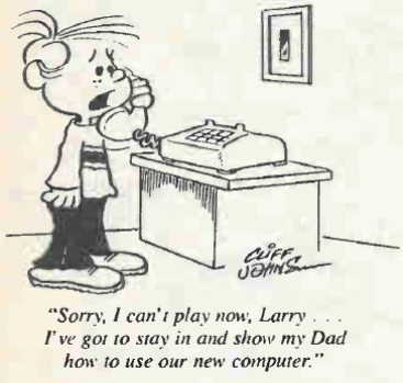 Figura 10 - “Desculpe Larry, não posso brincar agora. Preciso ficar e mostrar ao meu pai como usar o novo computador.”
