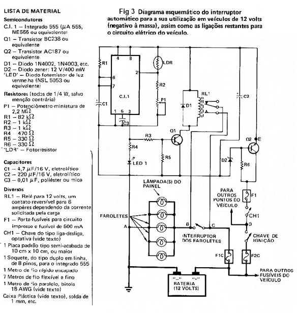Fig. 4 — Versão do circuito para veículos de 6 volts (negativo à massa). Observar que a única diferença deste para o circuito anterior (Fig. V-3) é a ausência do conjunto Q2-D2-R6.
Fig. 4 — Versão do circuito para veículos de 6 volts (negativo à massa). Observar que a única diferença deste para o circuito anterior (Fig. V-3) é a ausência do conjunto Q2-D2-R6.