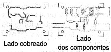O lado cobreado (das trilhas) e o lado dos componentes. O lado cobreado (das trilhas) e o lado dos componentes.