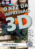 O XYZ da impressão 3D