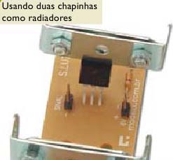 As chapinhas servem de dissipadores de calor. As chapinhas servem de dissipadores de calor.